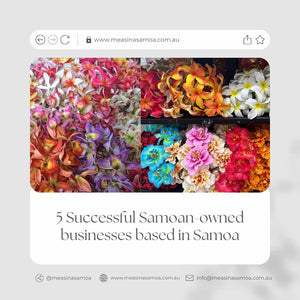 5 Successful Samoan-owned businesses based in Samoa