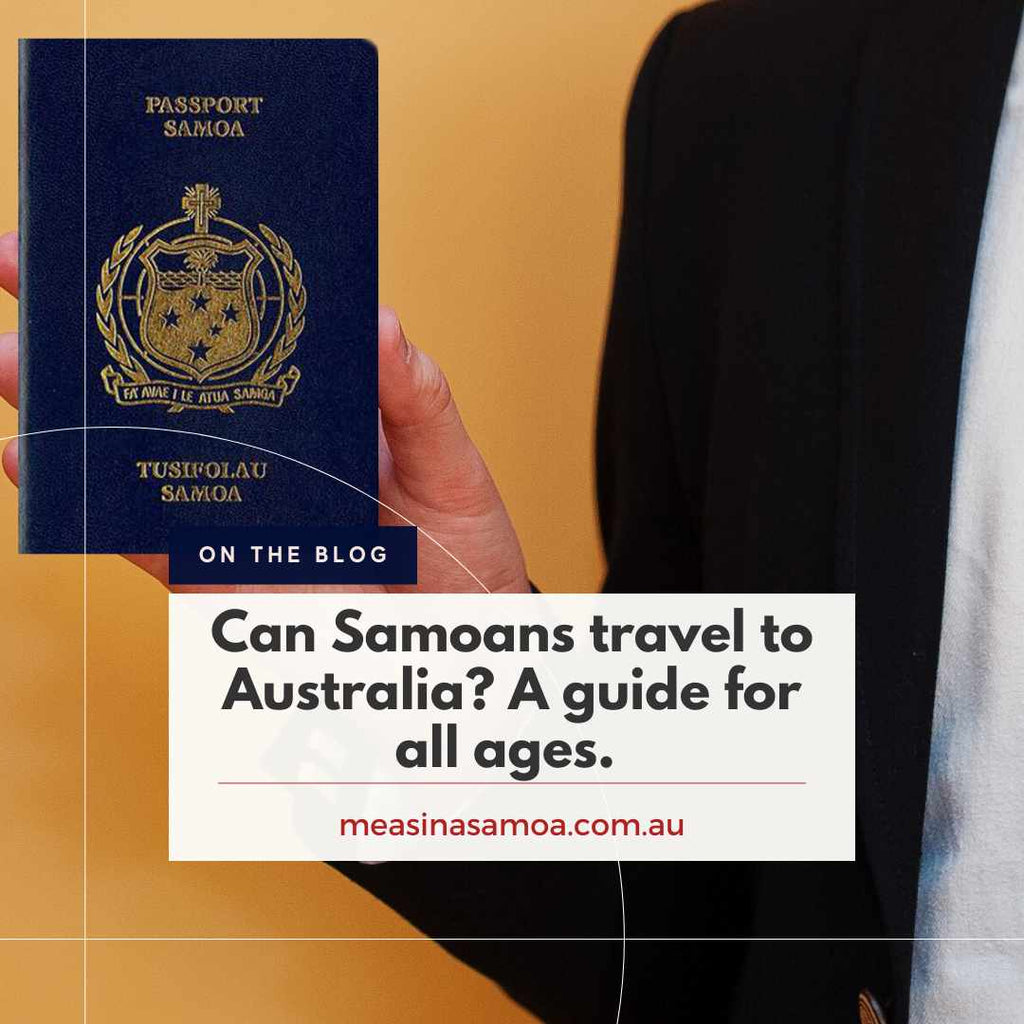 Can Samoans Travel to Australia? A Guide for All Ages