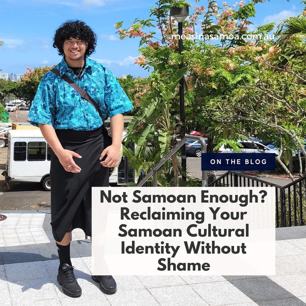 Not Samoan Enough? Reclaiming Your Samoan Cultural Identity Without Shame