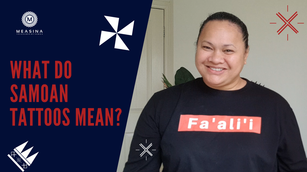 WHAT DO SAMOAN (TATAU) TATTOOS MEAN?